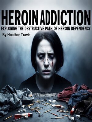 cover image of Heroin Addiction